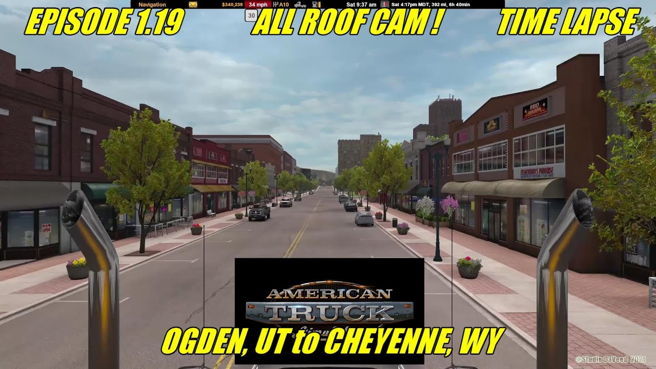 EP 1.19 ALL ROOF CAM Time Lapse OGDEN UT to Cheyenne WY AMERICAN TRUCK SIMULATOR ATS