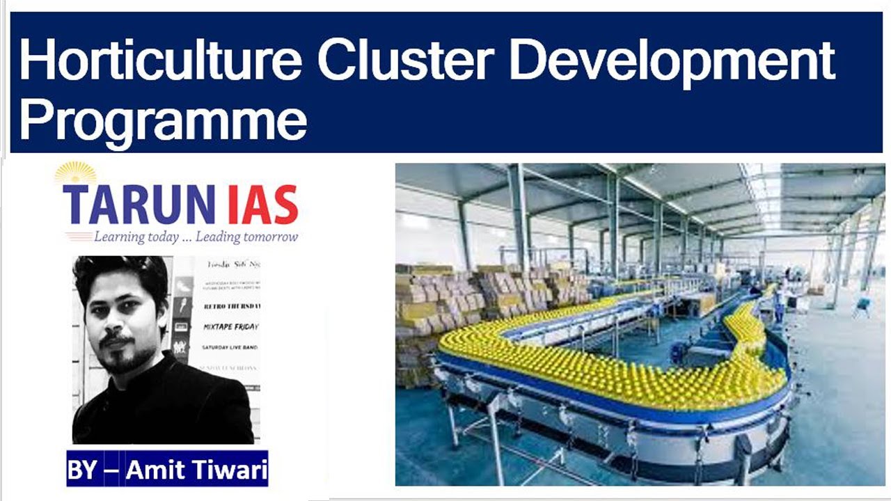 Horticulture Cluster Development Programme   | Current Affairs | Amit Tiwari | Tarun IAS