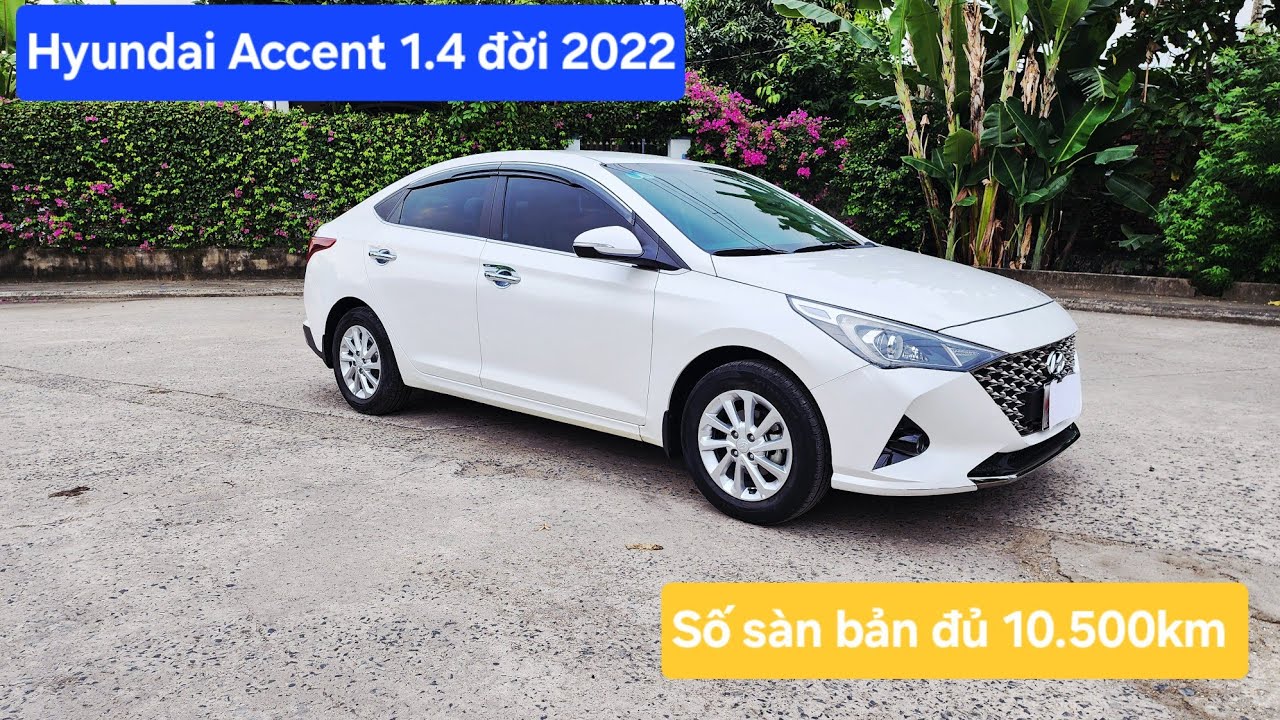 Hyundai Accent 1.4 đời 2022 số sàn bản đủ chạy mới 10.500km gia 385 | Ô Tô Lê Ân Sài Gòn 