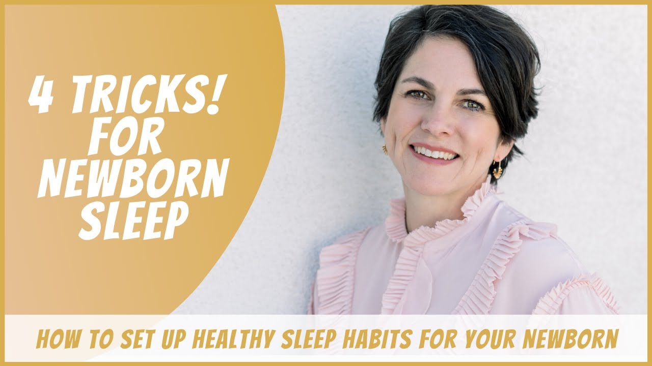 4 Tricks For Newborn Sleep:  How to Set Up Healthy Sleep Habits For Your Newborn