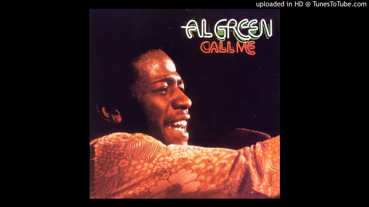 Al Green: 'Call Me (Come Back Home)'