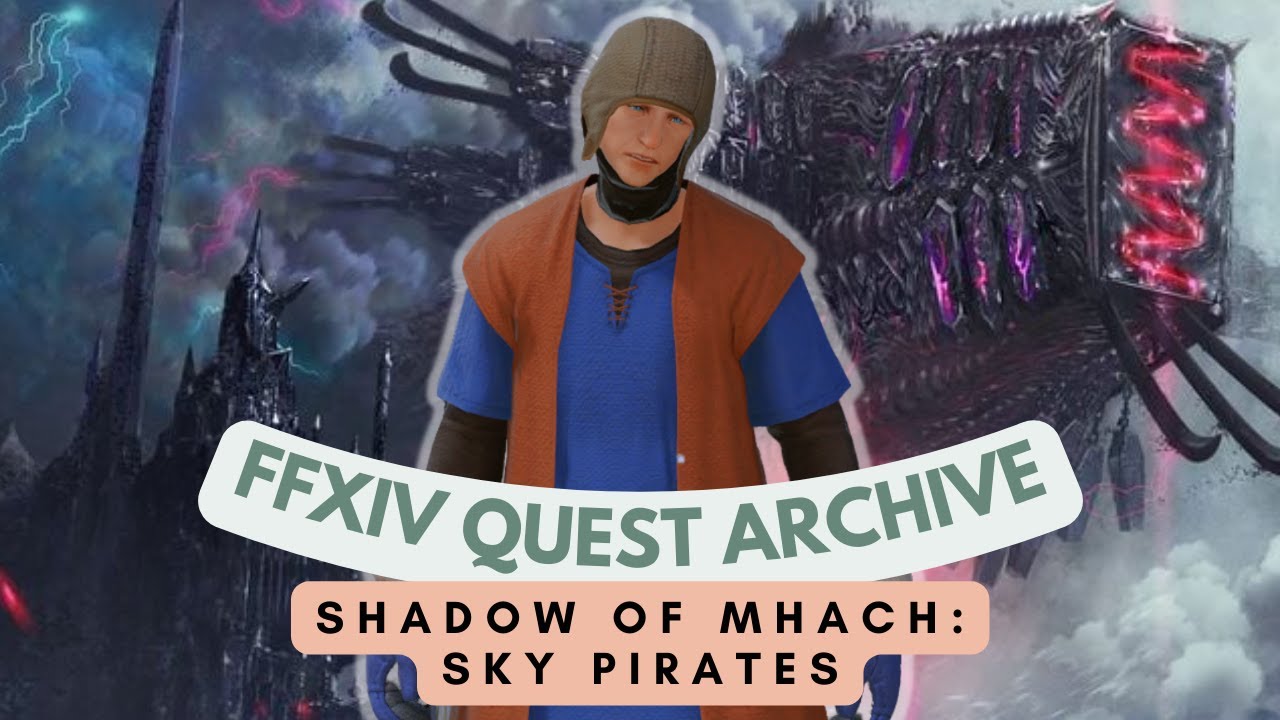 Shadow of Mhach: Sky Pirates // FFXIV Quest Archive