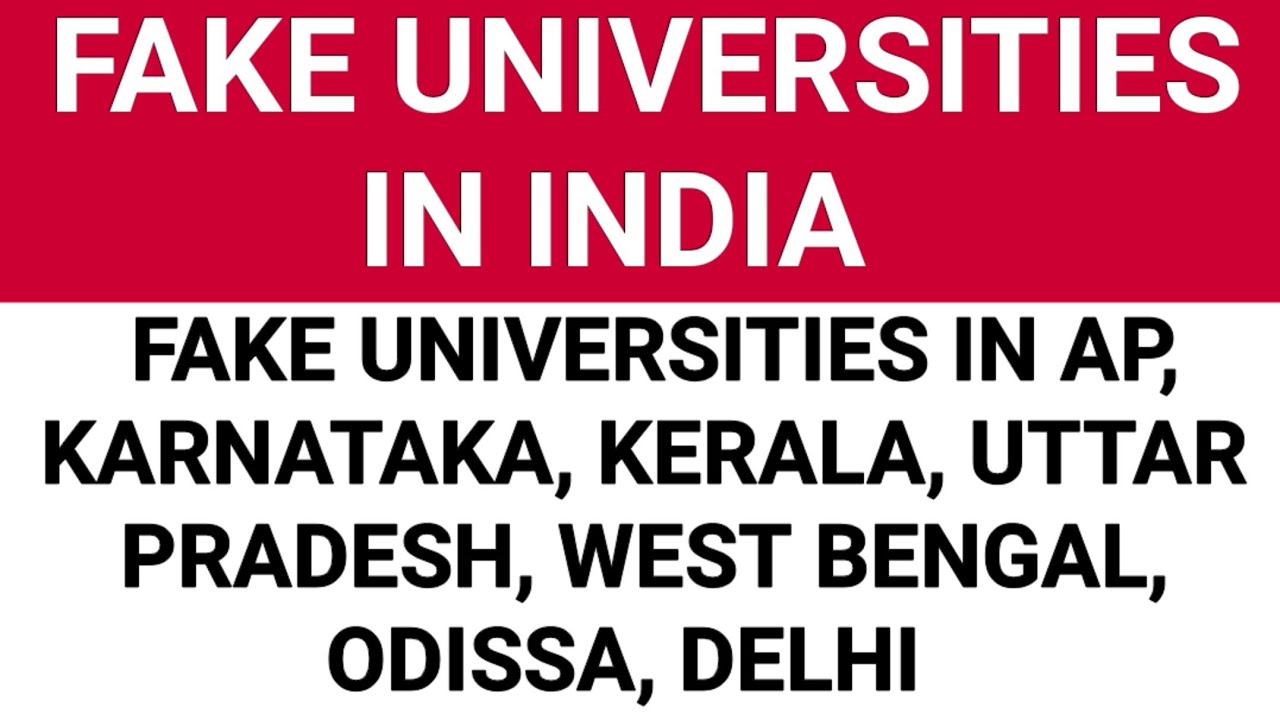 FAKE UNIVERSITIES IN INDIA |  FAKE UNIVERSITIES IN AP,KARNATAKA,UP,DELHI,ORISSA,KERALA & WEST BENGAL