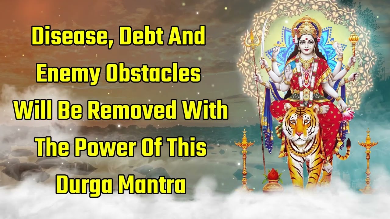 Disease, Debt And Enemy Obstacles Will Be Removed With The Power Of This Durga Mantra