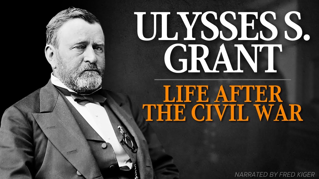 ”Let Us Have Peace”: The Post-War Life Of Ulysses S. Grant