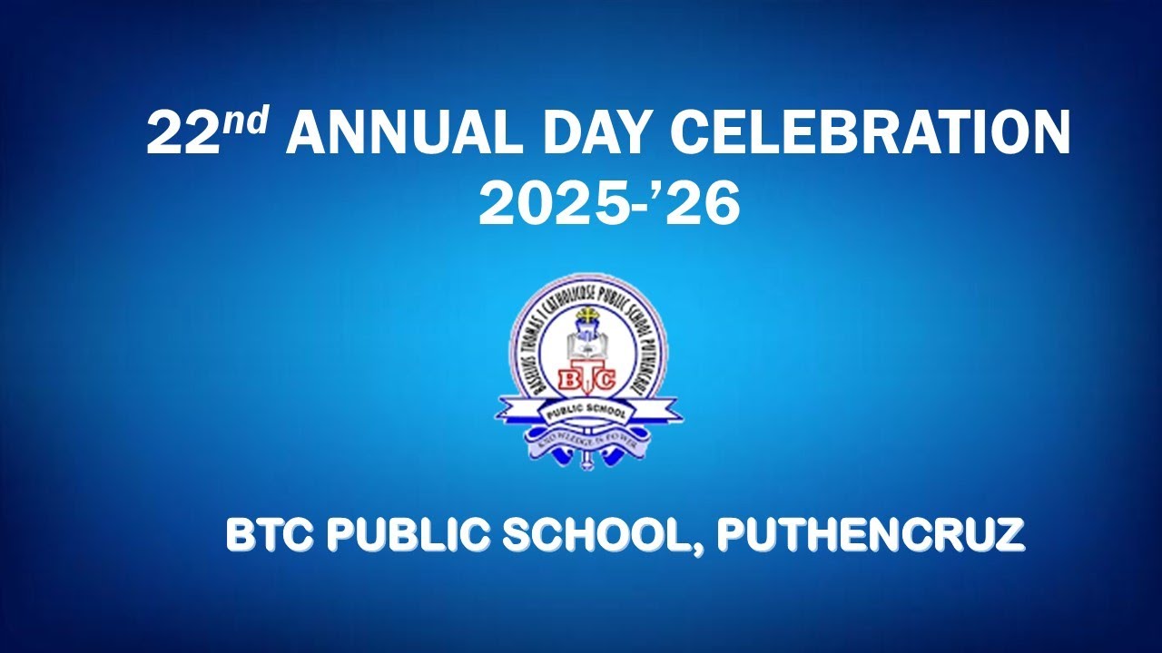 22nd Annual Day Celebration 2025-26    BTC Public School Puthencruz