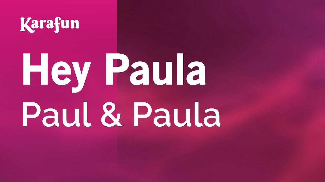 Hey Paula - Paul & Paula | Karaoke Version | KaraFun