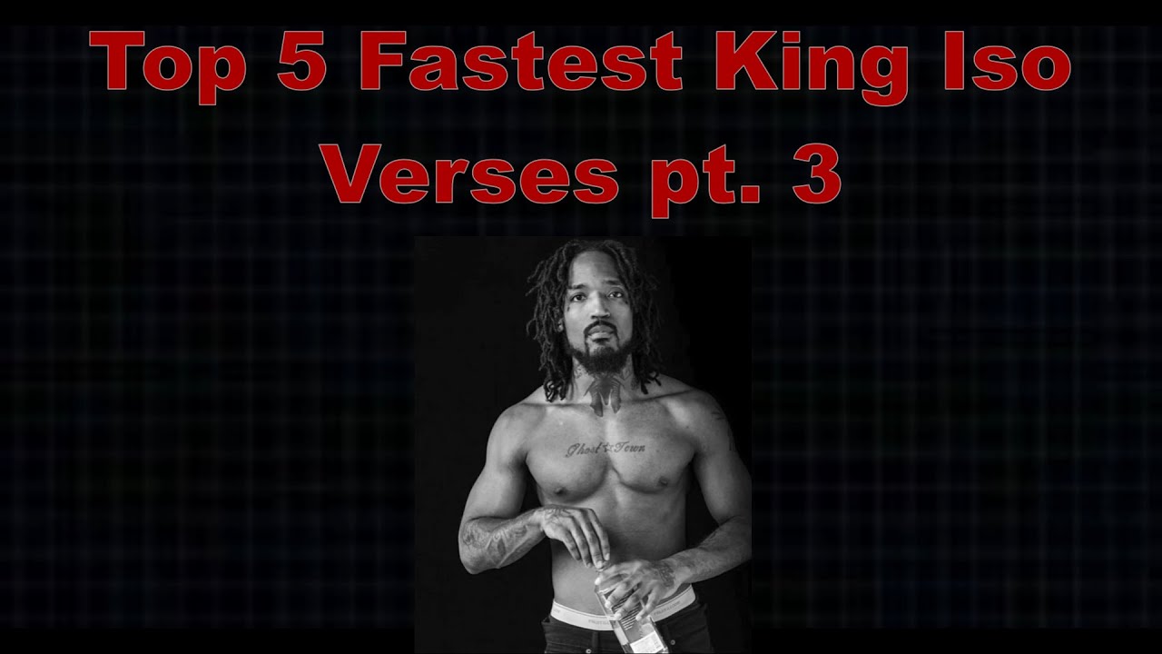 Top 5 Fastest King Iso Verses pt. 3