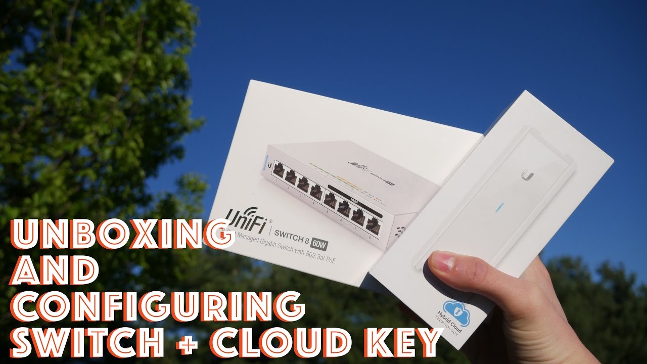 Ubiquiti UniFi Cloud Key & Switch UNBOXING AND CONFIGURING [Home Networking]