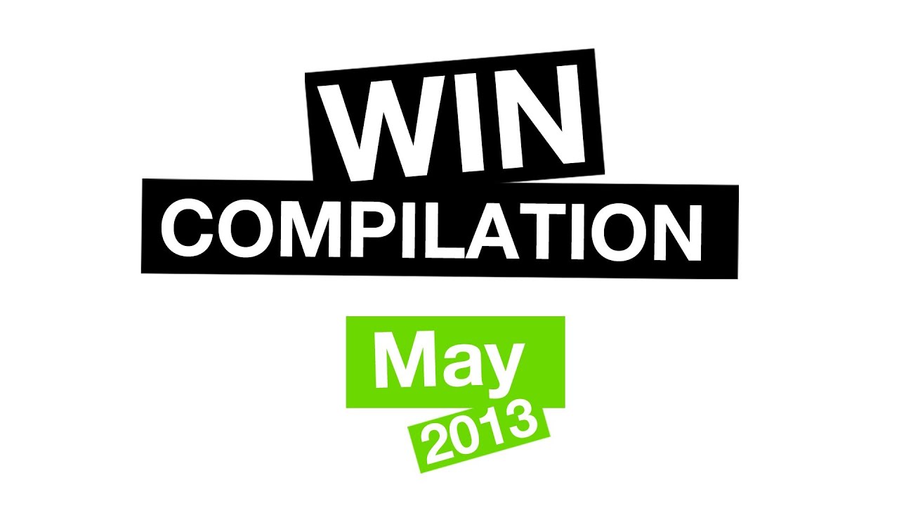 WIN Compilation May 2013 (2013/05) | LwDn x WIHEL