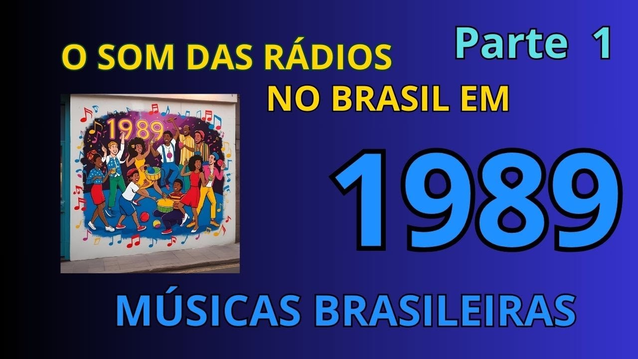 🎶 As Músicas Brasileiras Mais Tocadas nas Rádios em 1989 – Parte 1 🇧🇷