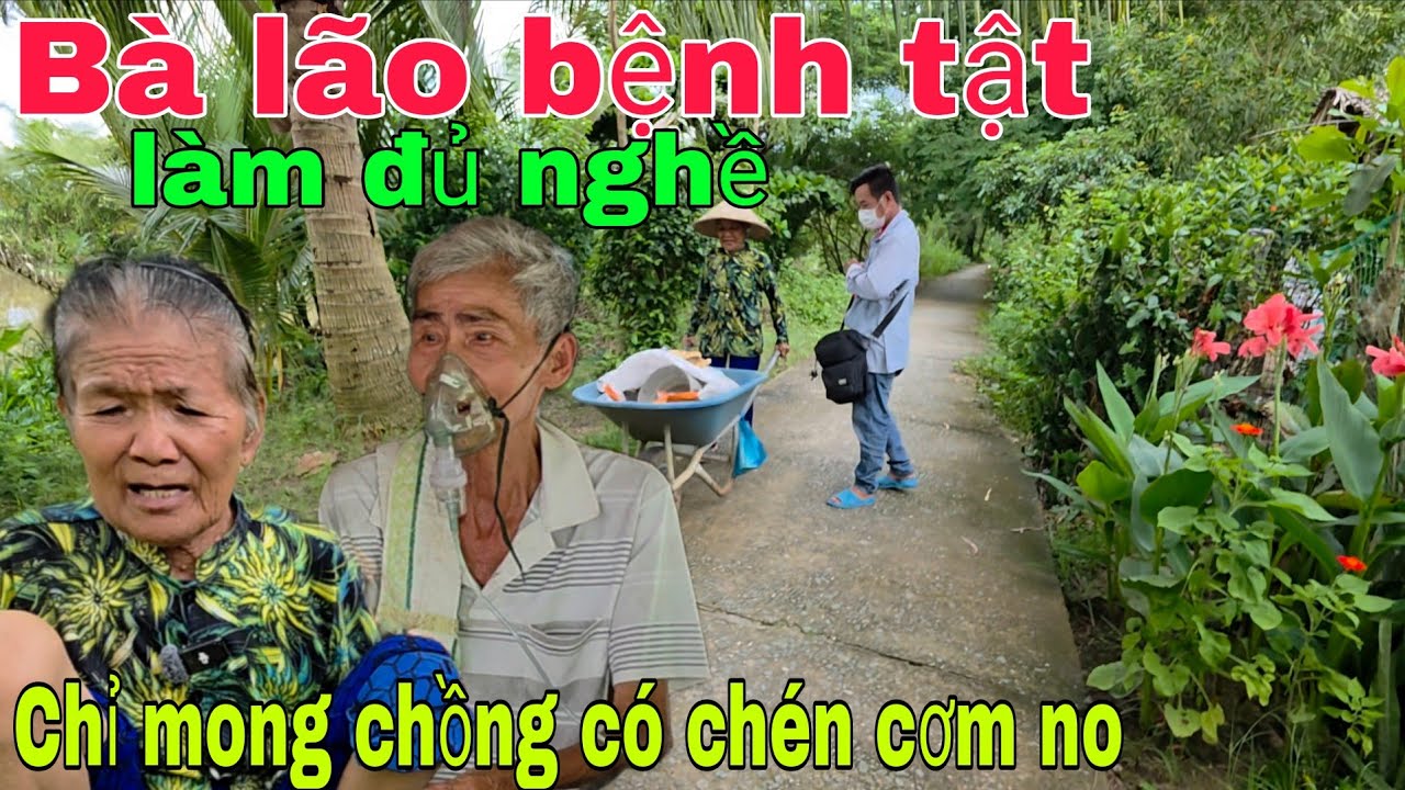 Bà lão  bệnh tật làm đủ nghề chỉ mong cho 