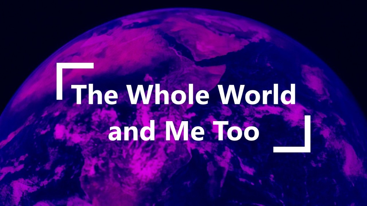 The Whole World and Me Too