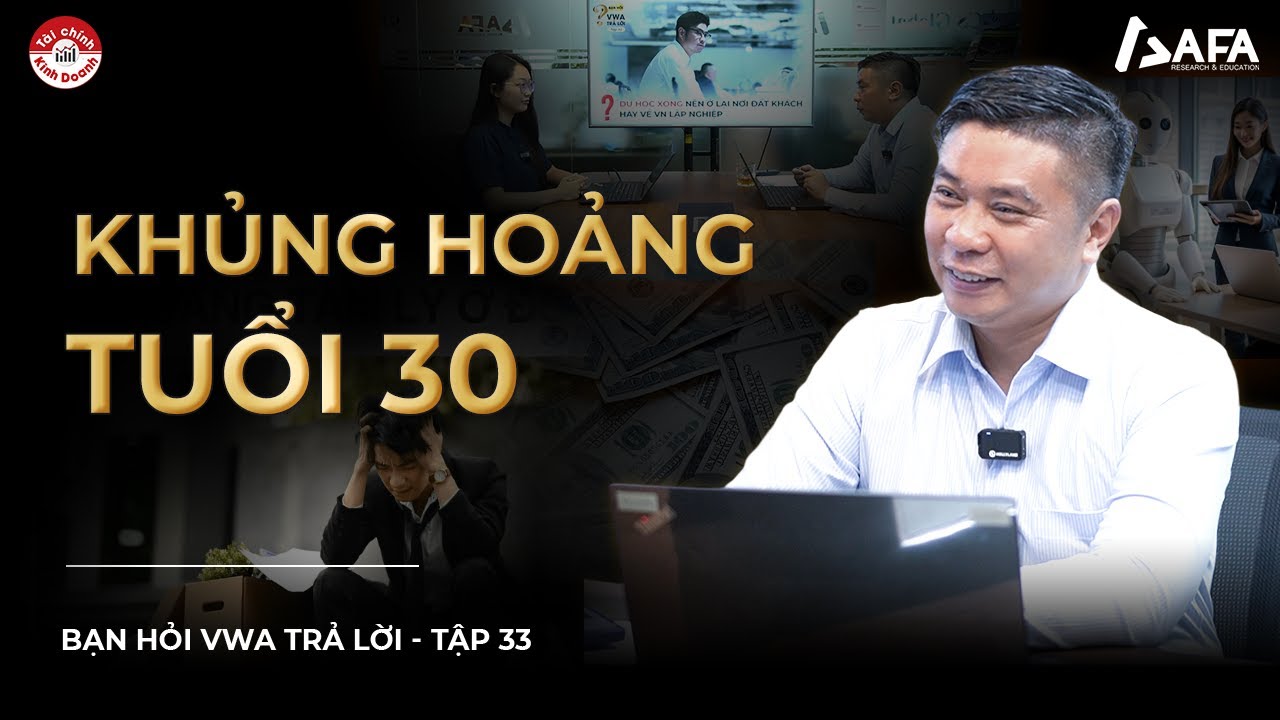 KHỦNG HOẢNG TUỔI 30: MẤT PHƯƠNG HƯỚNG NƠI ĐẤT KHÁCH & NỖI LO CÔNG VIỆC BỊ AI THAY THẾ | VWA TẬP #33