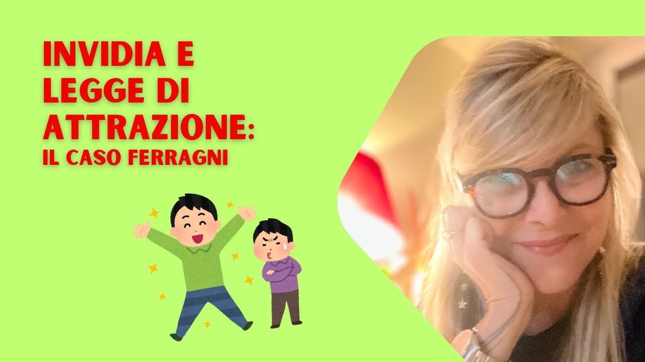 Invidia e legge di attrazione: il caso Ferragni