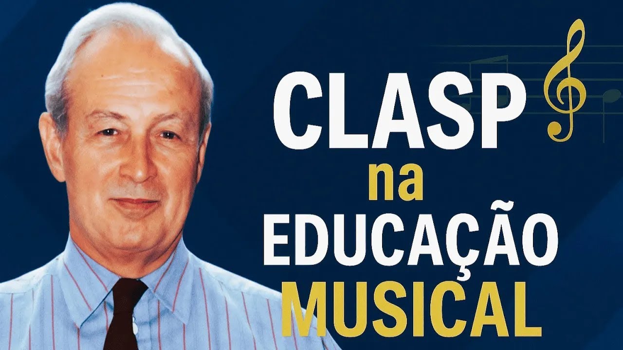 CLASP na Educação Musical: Teoria e Prática - Prof. Dr. Rogério Carvalho