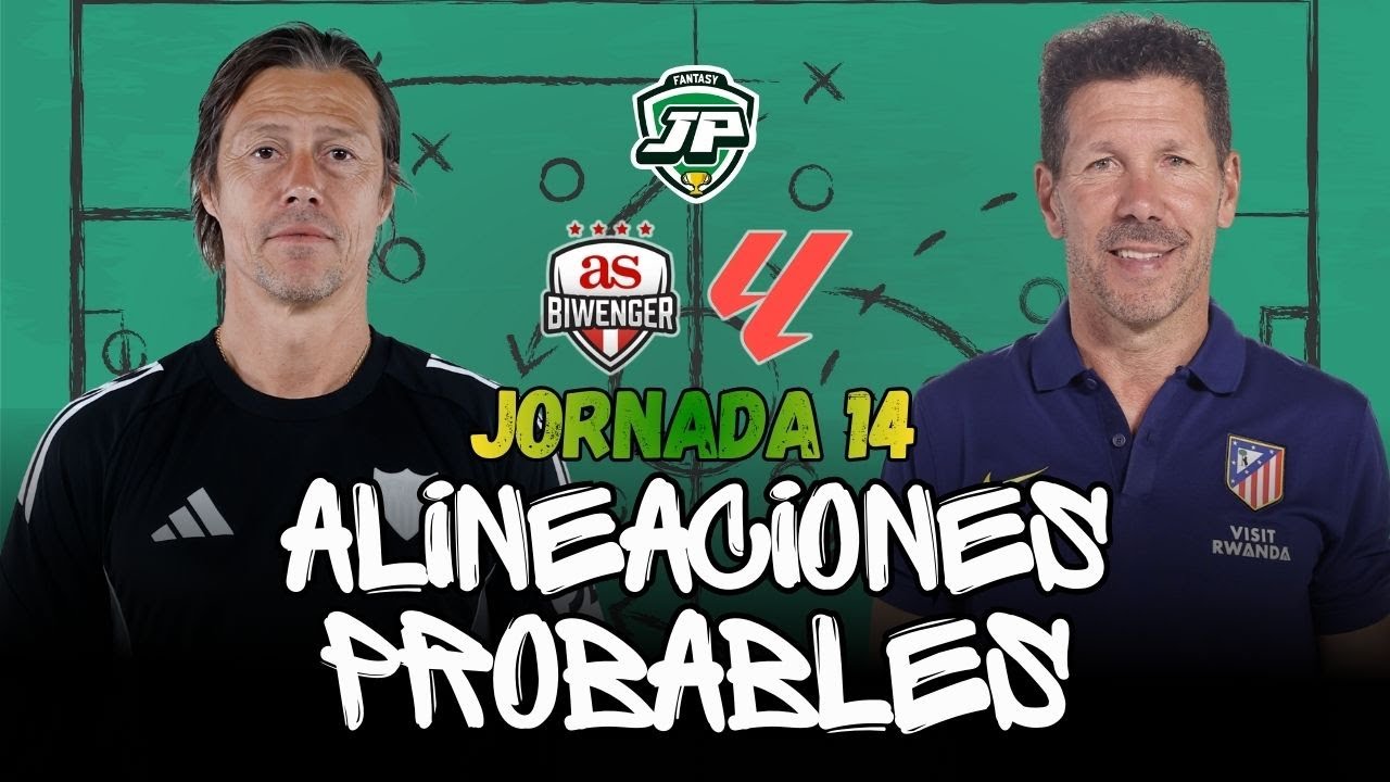 🔮 ALINEACIONES PROBABLES LALIGA JORNADA 14 | &iexcl;FORMATO LIGERO y R&Aacute;PIDO! ⚽️ LALIGA FANTASY y BIWENGER