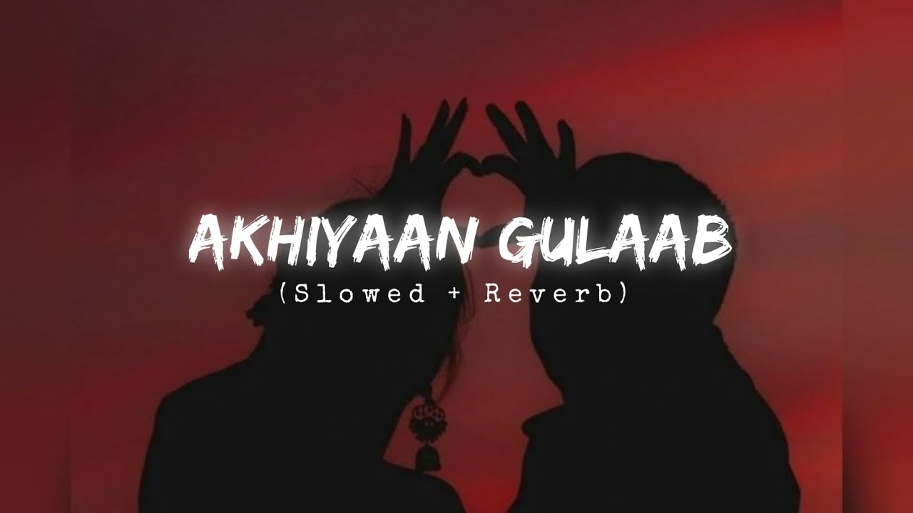 Akhiyaan Gulaab (Slowed + Reverb) | Kashvi LofiDs