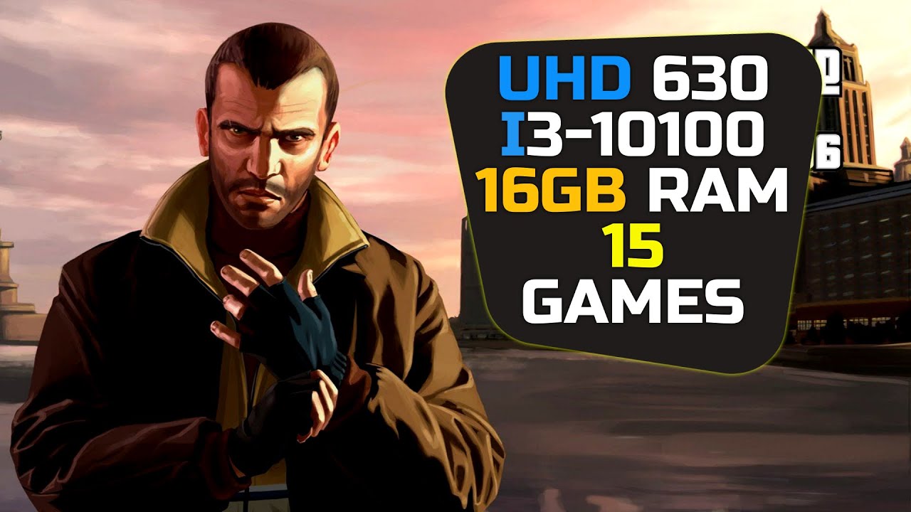 Intel UHD 630 + I3 10100 - Test In 15 Games