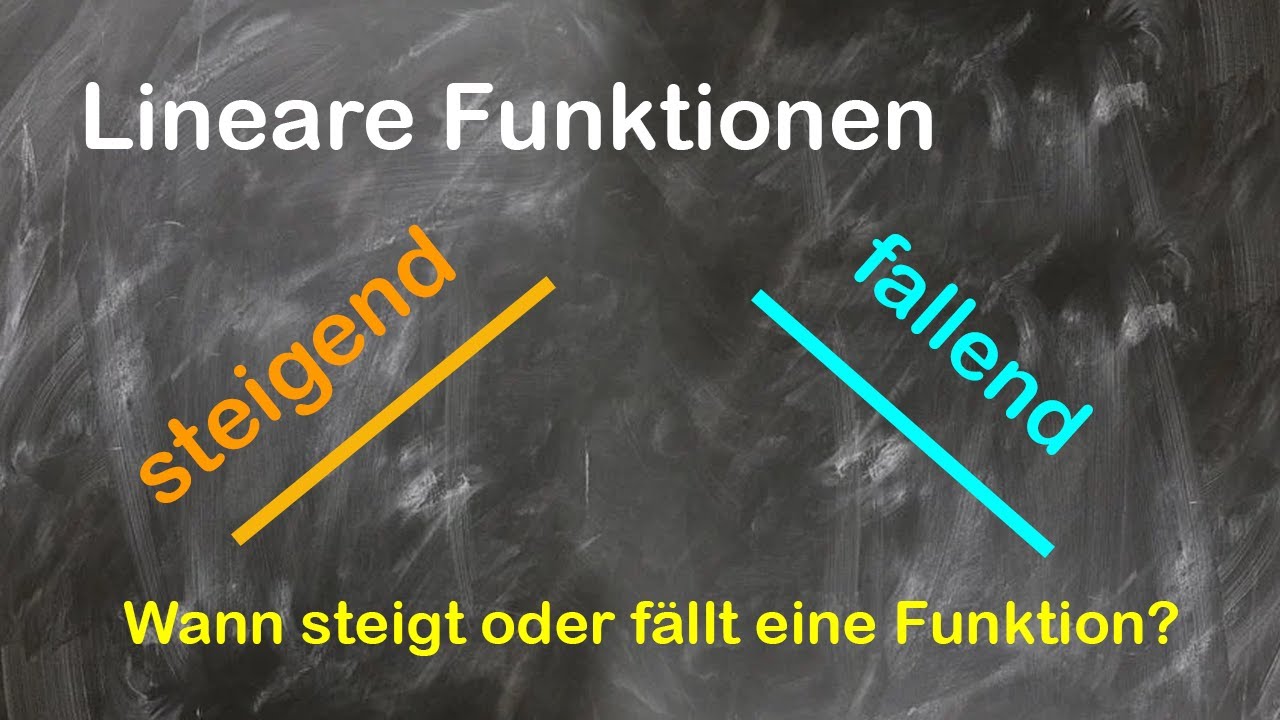 Lineare Funktionen - Wann steigt oder fällt eine Funktion? Wie erkenne ich das?