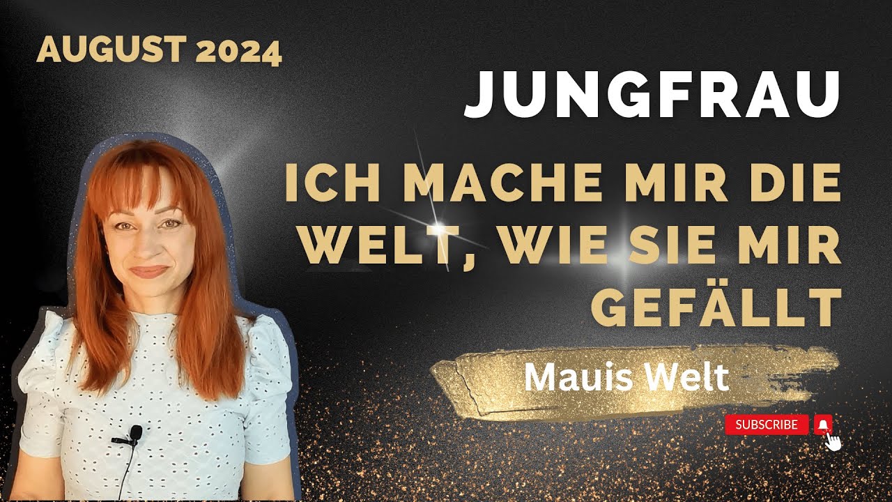 #JUNGFRAU #AUGUST2024 ICH MACHE MIR DIE WELT... inkl #Channeling #Tarot #Energiearbeit #sternzeichen