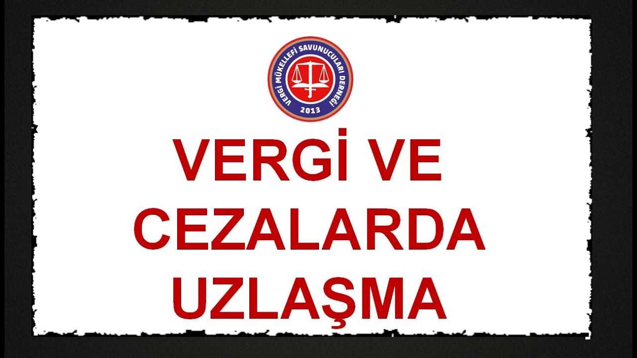 Vergi ve Cezalarda Uzlaşma