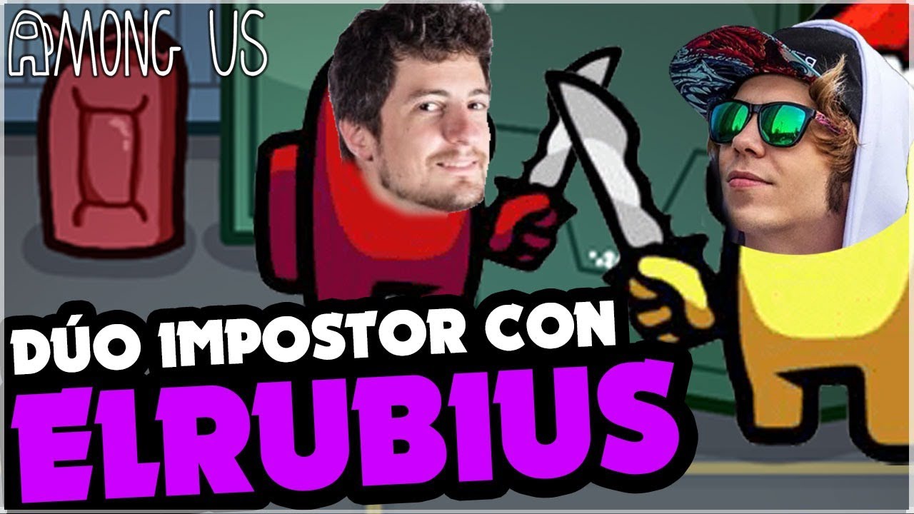 DUO IMPOSTORES CON EL RUBIUS | KManuS88 | Among Us
