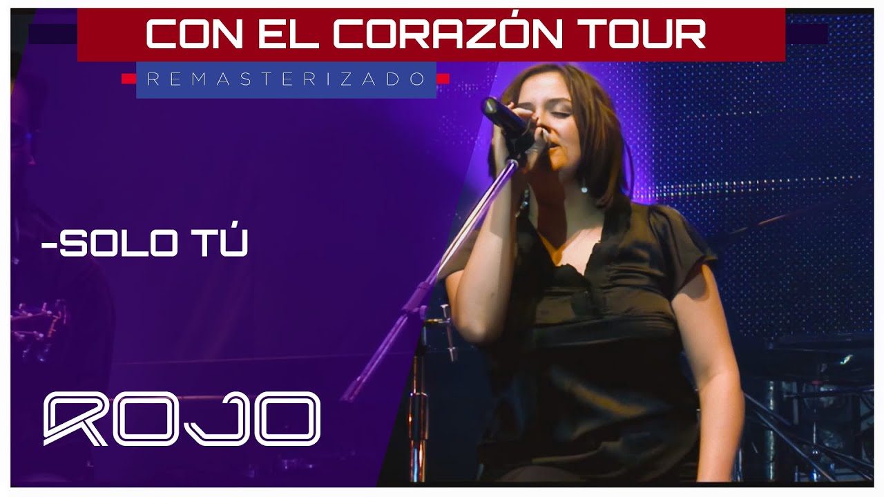 Rojo - S&oacute;lo T&uacute; (En Vivo) | &Aacute;lbum: Con El Coraz&oacute;n Tour [Re-masterizado]