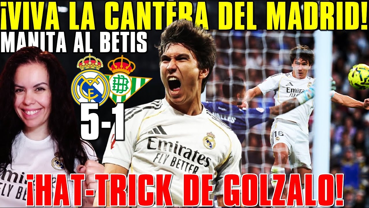 HAT-TRICK de GONZALO y MANITA del MADRID 5-1 al BETIS &iexcl;VIVA la CANTERA! &iexcl;A POR la SUPERCOPA!