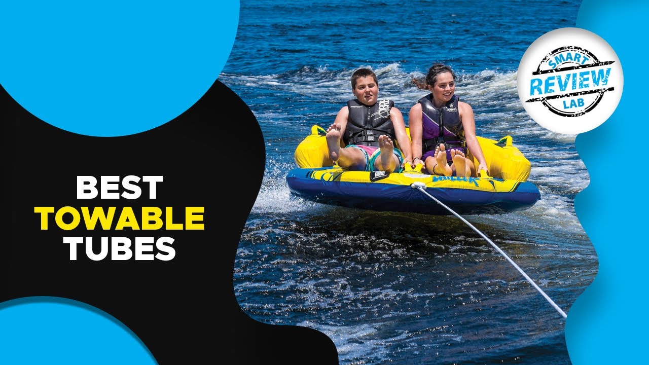 ▶️ Towable Tubes: Top 5 Best Towable Tubes For 2021 - [ Buying Guide ]
