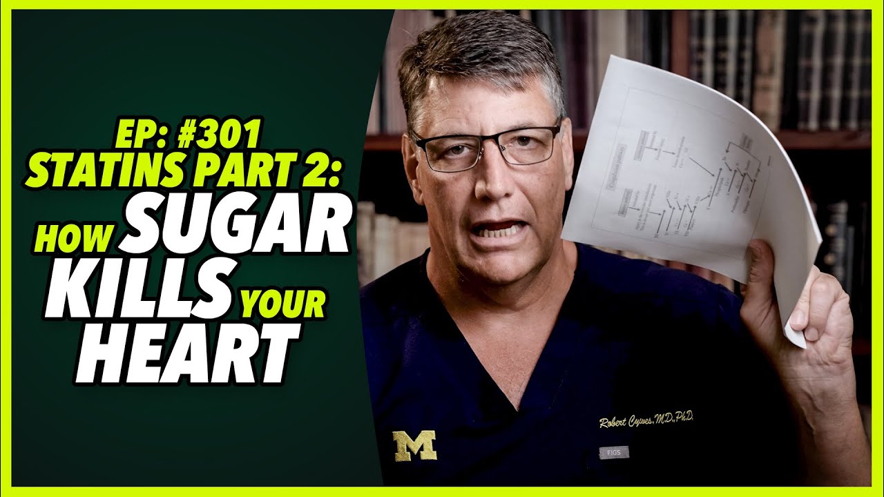 Ep:301 STATINS PART 2: HOW SUGAR KILLS YOUR HEART