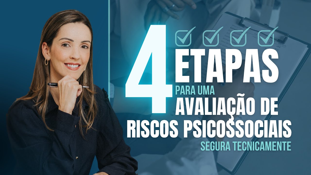 As 4 Etapas Essenciais para uma AVALIAÇÃO DOS RISCOS PSICOSSOCIAIS Segura (NR1 Atualizada!)