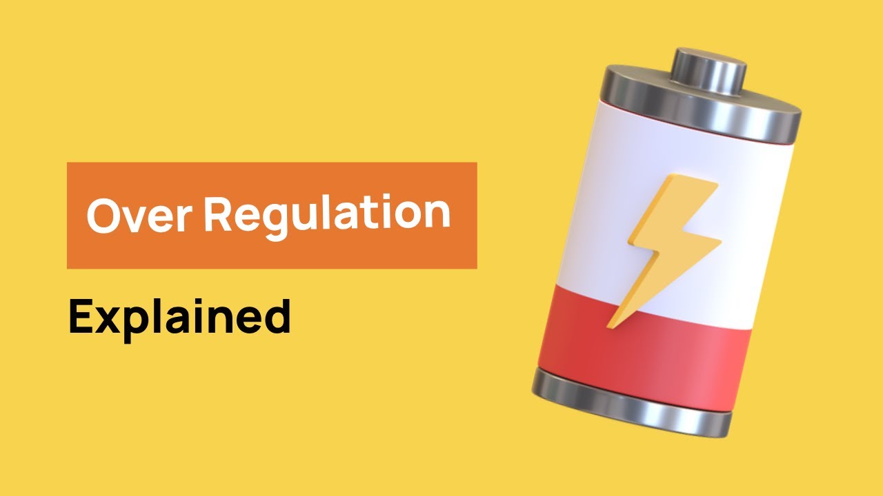 Over Regulation Explained