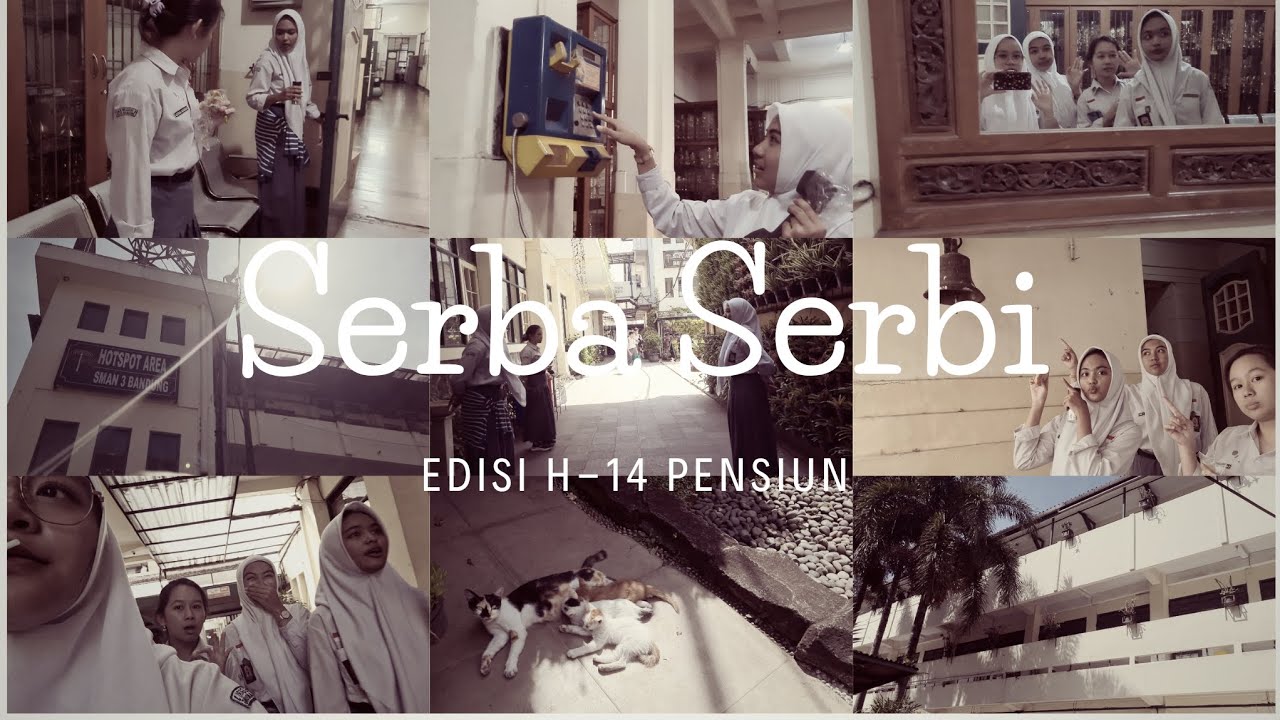 SerbaSerbi | School Tour SMAN 3 Bandung detik-detik pensiun