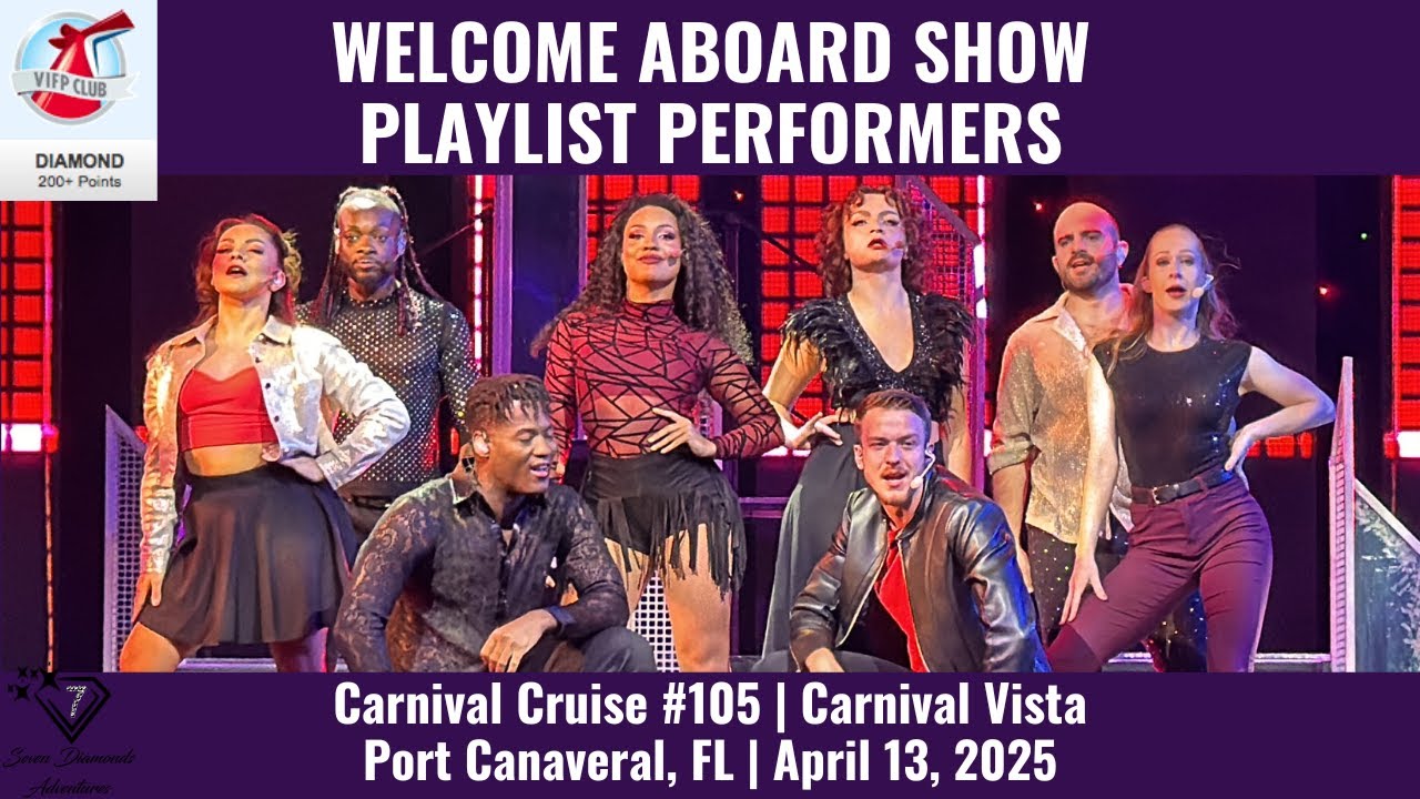 PLAYLIST PERFORMERS! WELCOME ABOARD SHOW!  Carnival Vista, April 13, 2025