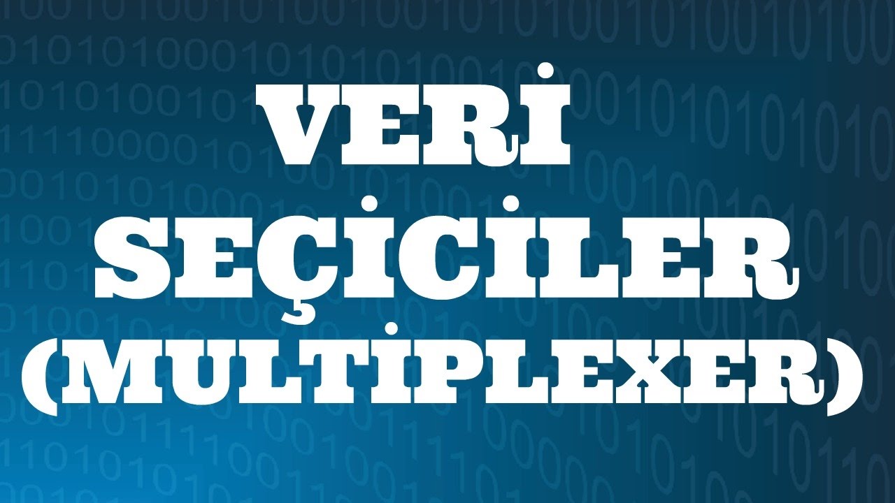 SAYISAL ELEKTRONİK DERSLERİ: Veri Seçiciler (MULTİPLEXER)