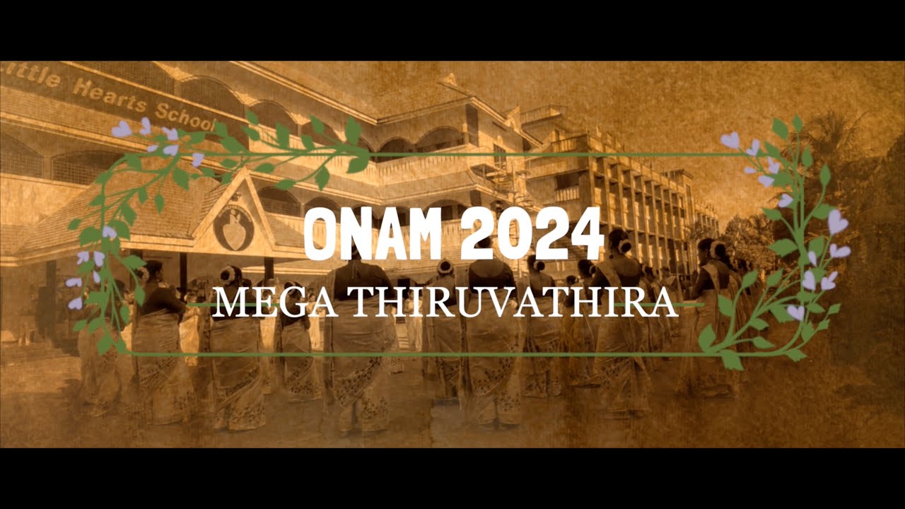ONAM MEGA THIRUVATHIRA | LITTLE HEARTS SCHOOL | NORTH PARAVUR