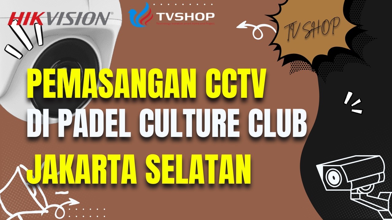 PEMASANGAN CCTV DI LAPANGAN PADEL CULTURE  CLUB DI JAKARTA SELATAN