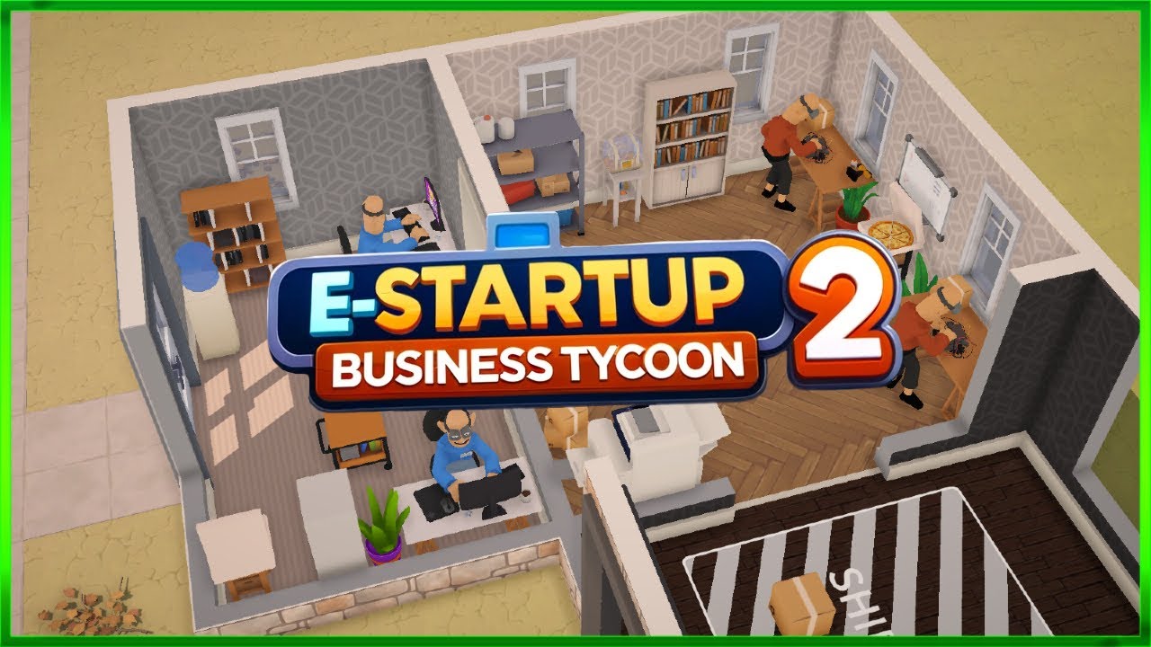 E-Startup 2 : Business Tycoon - First Look - Starting Small - Episode#1