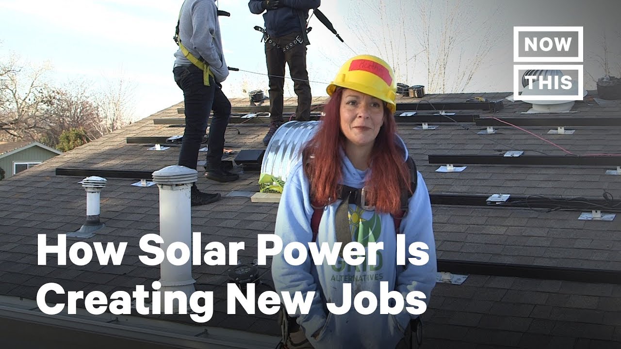 Solar Energy Is Creating New Jobs for a Sustainable Economy | NowThis