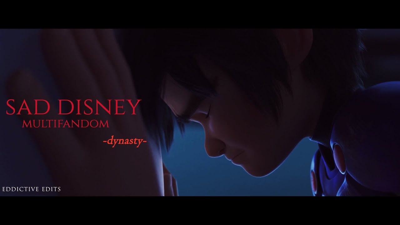 Sad Disney Multifandom II Dynasty [ENG SUB]