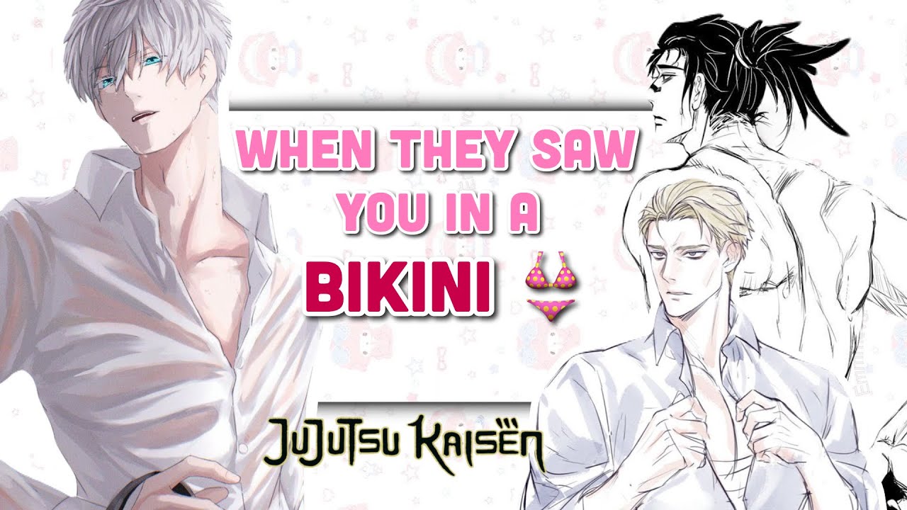 When they saw you in a bikini 👙😳 - JJK boys