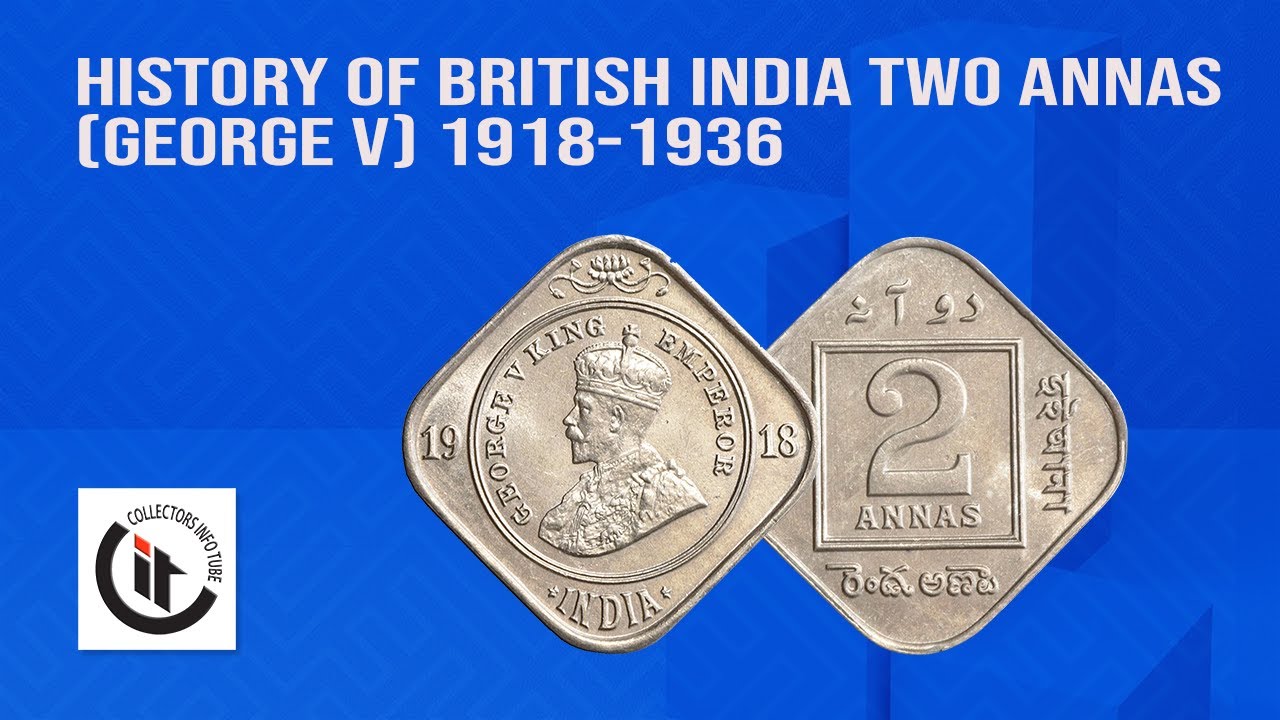 History of British India Two Annas  (George V) Coins 1918 -1936 HD