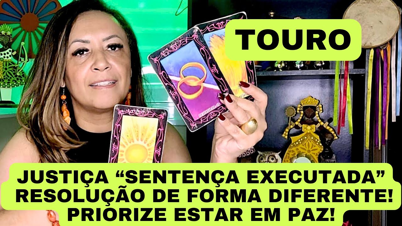 TOURO ♉️ Sentença Executada! Algo se Resolve de Forma Diferente! • Movimentações Necessárias
