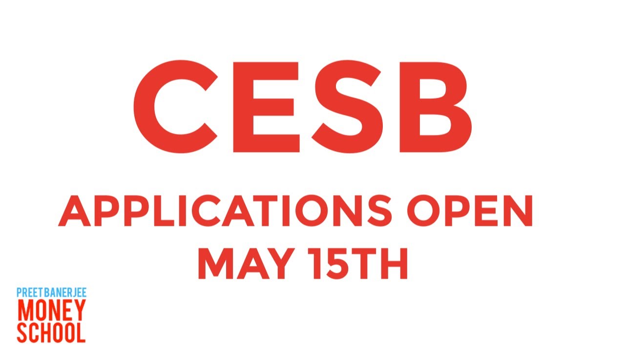 CESB applications open Friday, May 15th (Canada Emergency Student Benefit)