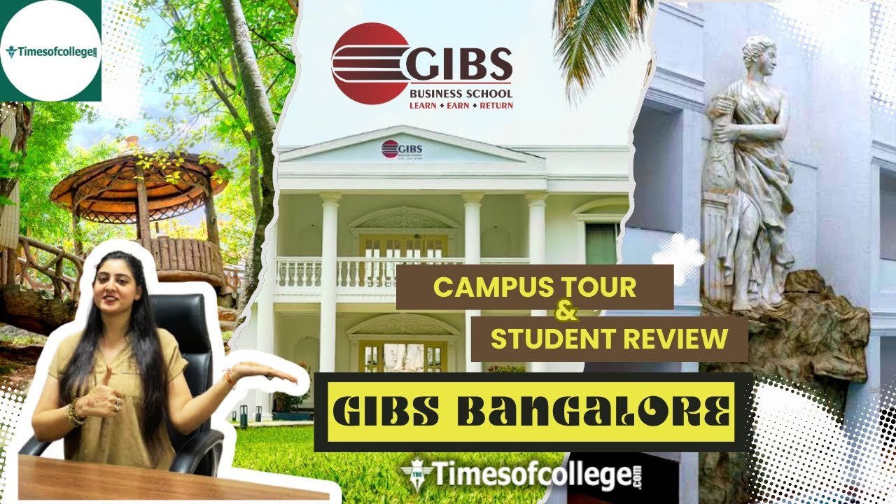 GIBS Bangalore Campus Tour | Students' Feedback | Facilities | Placement by Times of College.