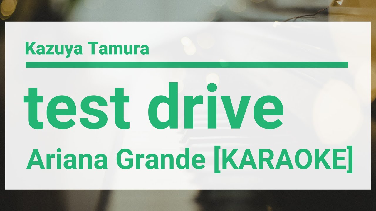 Ariana Grande - test drive (Karaoke)