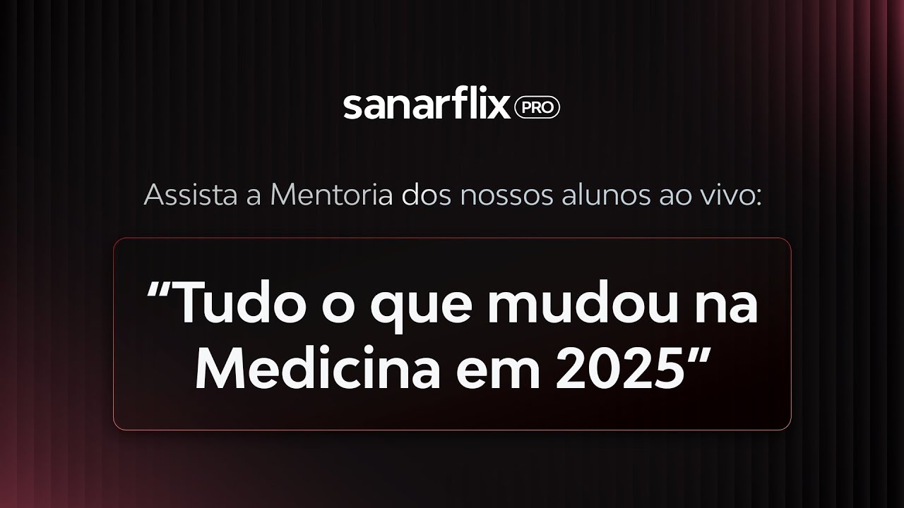 LIVE: Mentoria dos alunos SanarFlix PRO ENAMED com tema 
