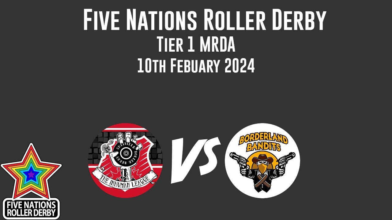 The Inhuman League Vs Borderland Bandits - Five Nations Roller Derby 2024