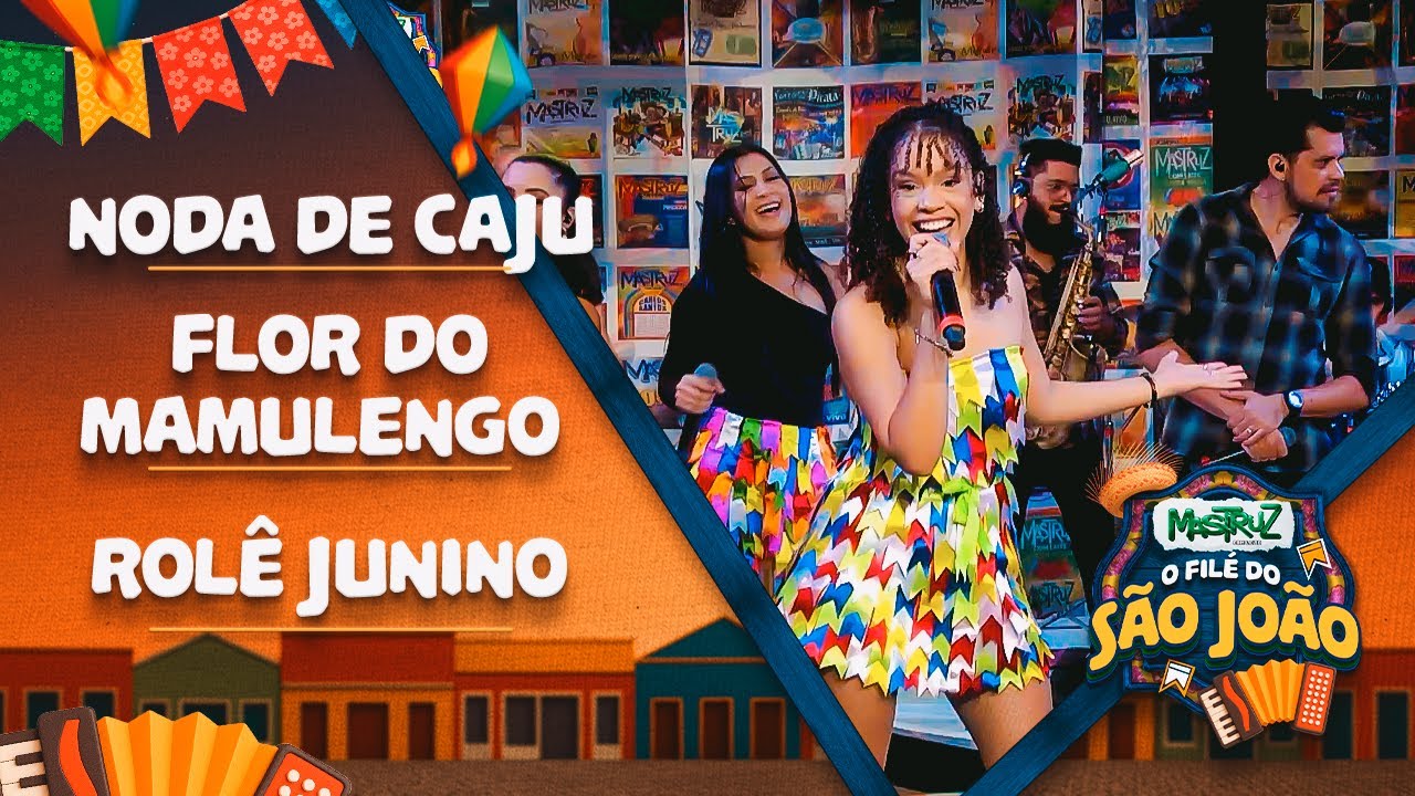 Noda de Caju - Flor do Mamulengo - Rolê Junino | Mastruz com Leite